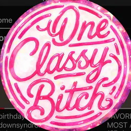 One Classy Bitch