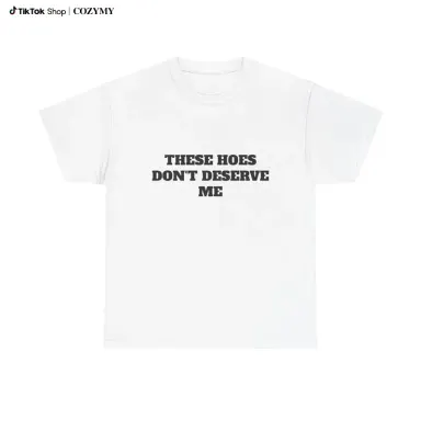 These Chicks Don't Deserve Me- T Shirt Casual Classic