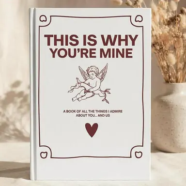 THIS IS WHY YOU'RE MINE
