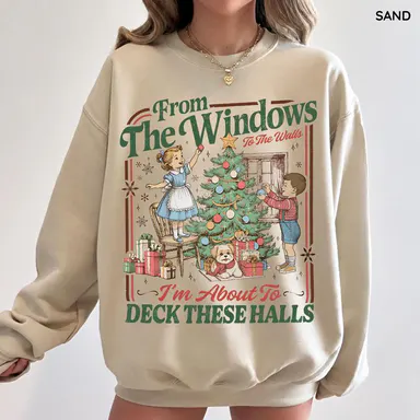 From The Windows To The Walls I'm About To Deck These Halls Sweatshirt, Funny Retro Christmas Sweater, Womens Holiday Party Shirt, Xmas Gift