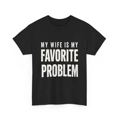 Men's Classic Shortsleeve T-Shirt, Funny 'My Wife Is My Favorite Problem' Graphic Print, Smooth Crew Neck with Lived-in Vibe, Ribbed, Cotton, Casual, Tops, Tee